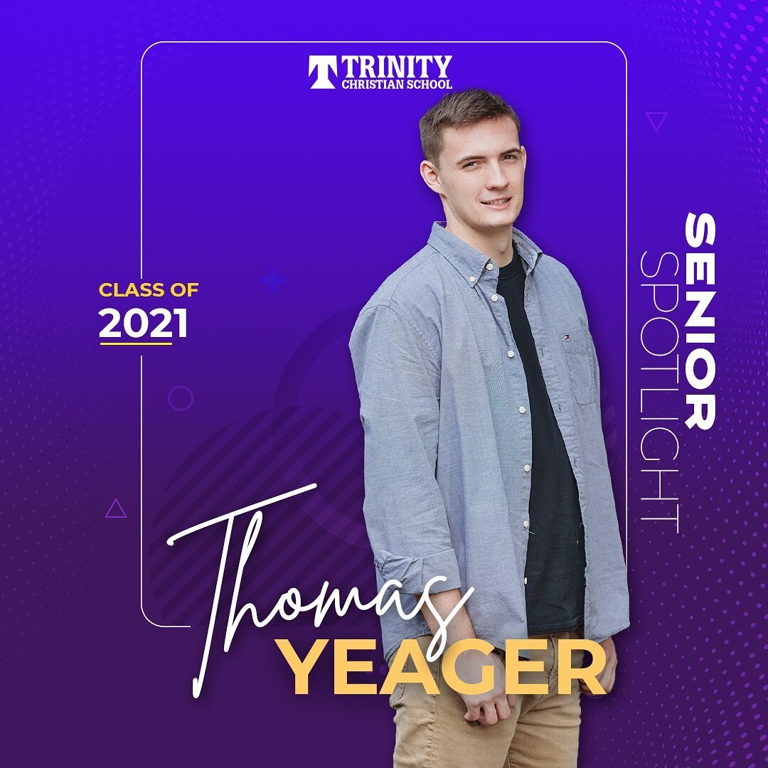 Today&rsquo;s TCS Senior Spotlight is on Thomas Yeager, a student athlete whose seven years at Trinity included participating in Track &amp; Field and Basketball.

Thomas states that he hopes to pursue a career in Engineering as he steps forward to t