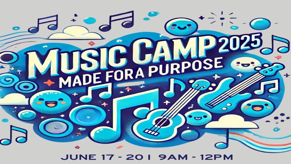 Trinity Church Music Camp 2025 "Made For A Purpose"