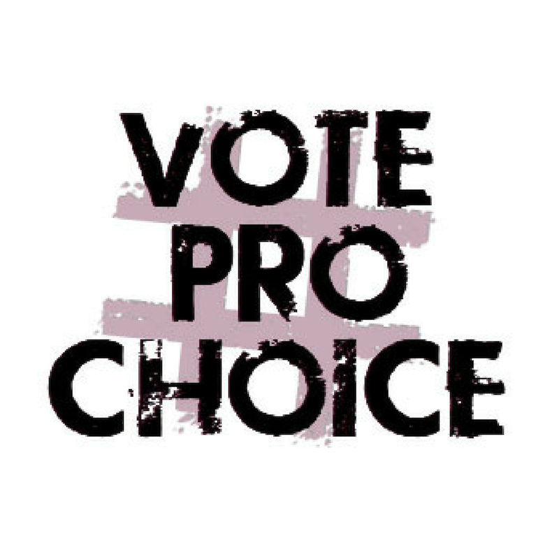 Vote Pro Choice
