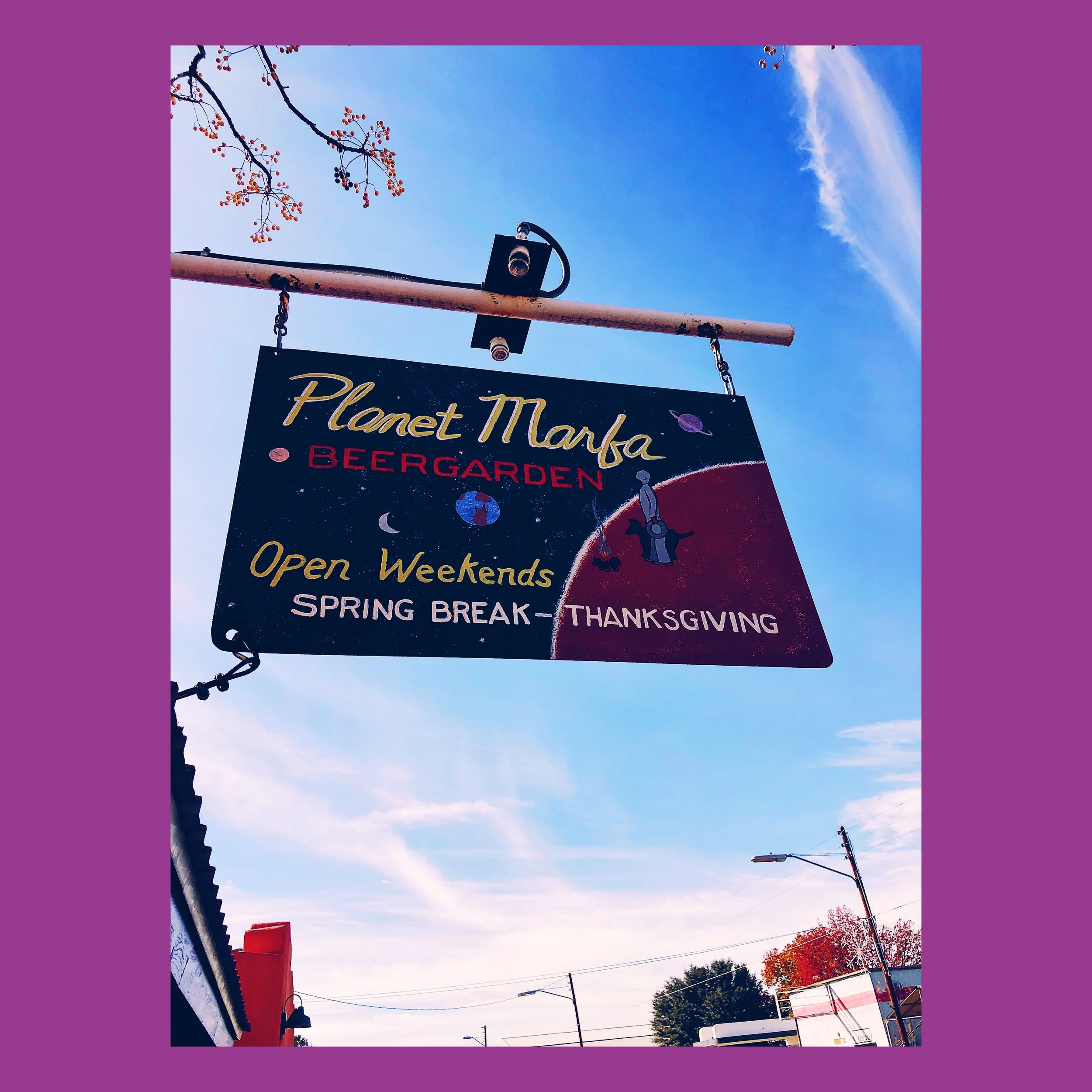 Beyoncé and Solange came here four years ago; alas, Planet Marfa Beer Garden was closed on Thanksgiving.