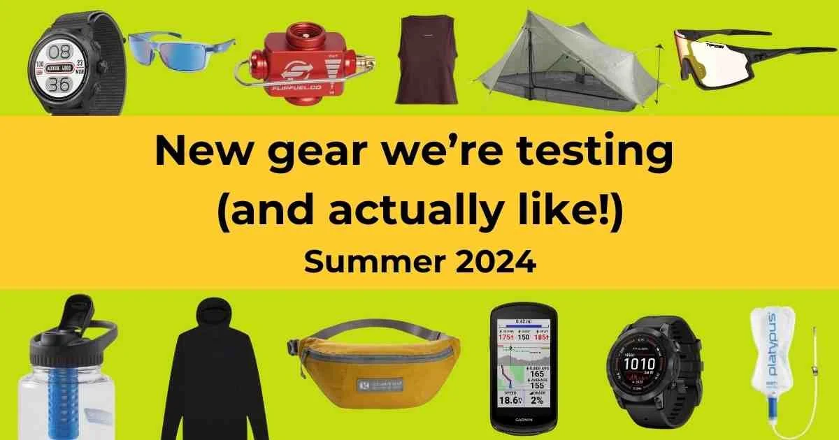 New Gear We’re Testing: Summer 2024