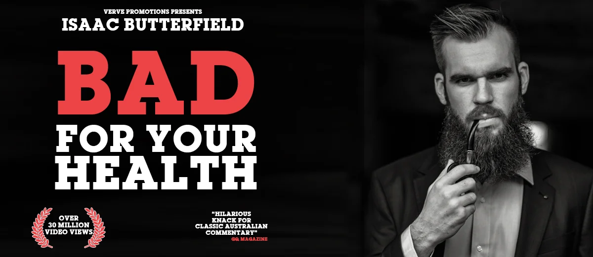 Isaac Butterfield "Bad For Your Health"