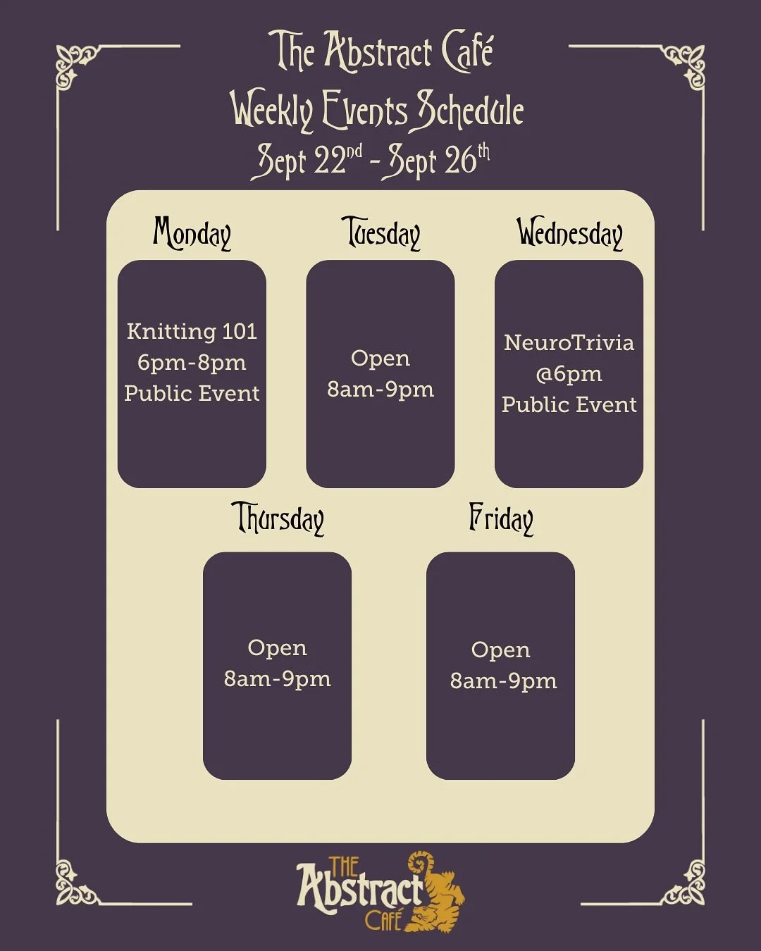 This week at The Abstract Café! Check out all the exciting events taking place this week!
EXTENDED hours start Tuesday! 8am-9pm!