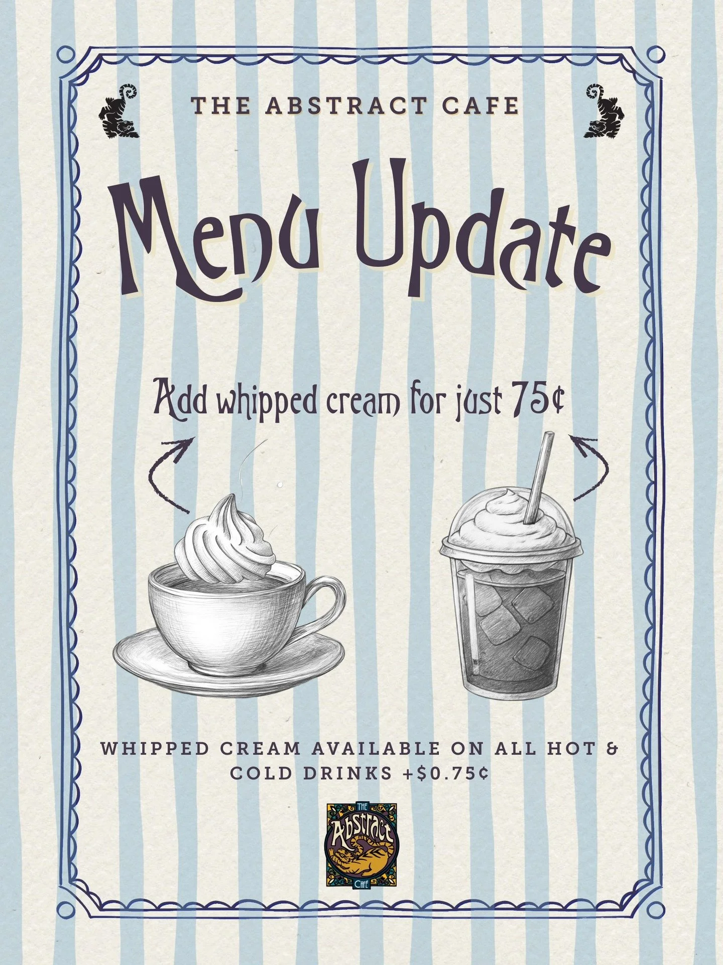 MENU UPDATE!!

You can now add whipped cream to any hot or iced drink for $0.75