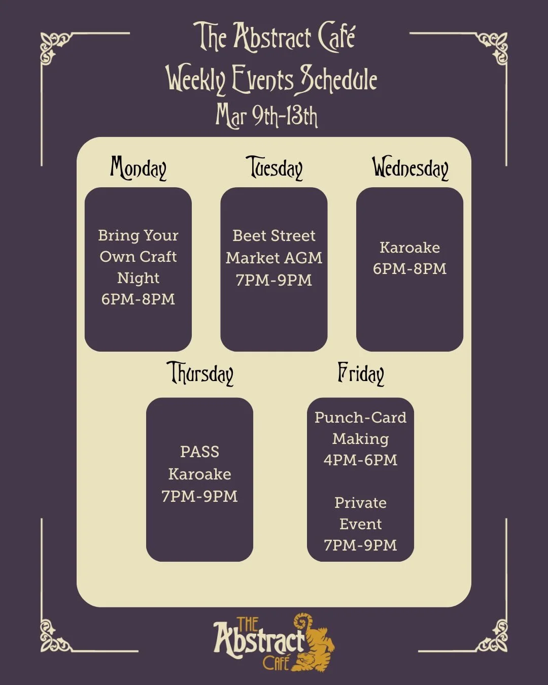 Happy Monday folks! What better way to spend your week then at The Abstract, check out what events we have on the go this week! 

Note: The Abstract will be closed to the public for a private event 6pm onwards on March 13th! We apologize for any inco