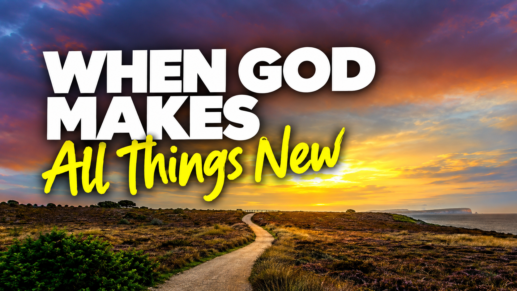 When God Makes All Things New