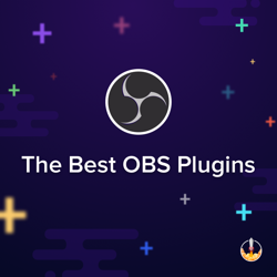 The 3 Best Plugins For Obs Studio Obs Live Open Broadcaster Software Streaming Knowledge Base