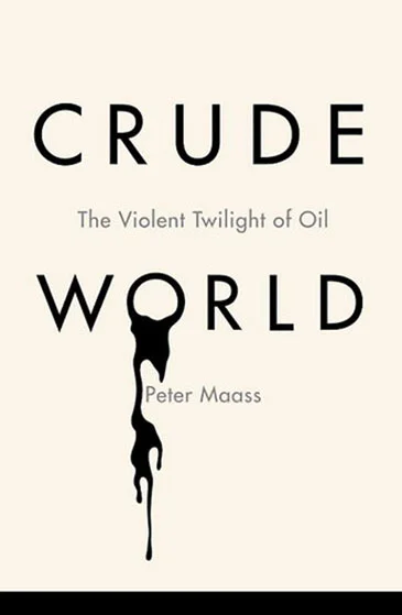 Crude World by Peter Maass.jpg