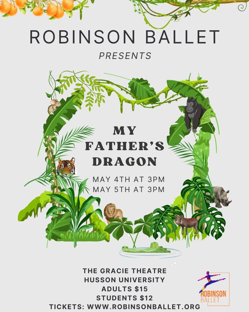 Tickets are now on sale for 'Robinson Ballet Presents: My Father's Dragon' coming to The Gracie Theatre May 4th and May 5th at 3pm! This is a show for all ages. 

Purchase your tickets:
www.robinsonballet.org/my-fathers-dragon