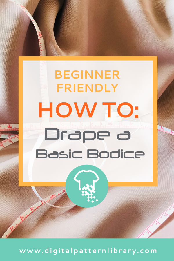 Beginner Friendly: How to Drape a Basic Bodice 