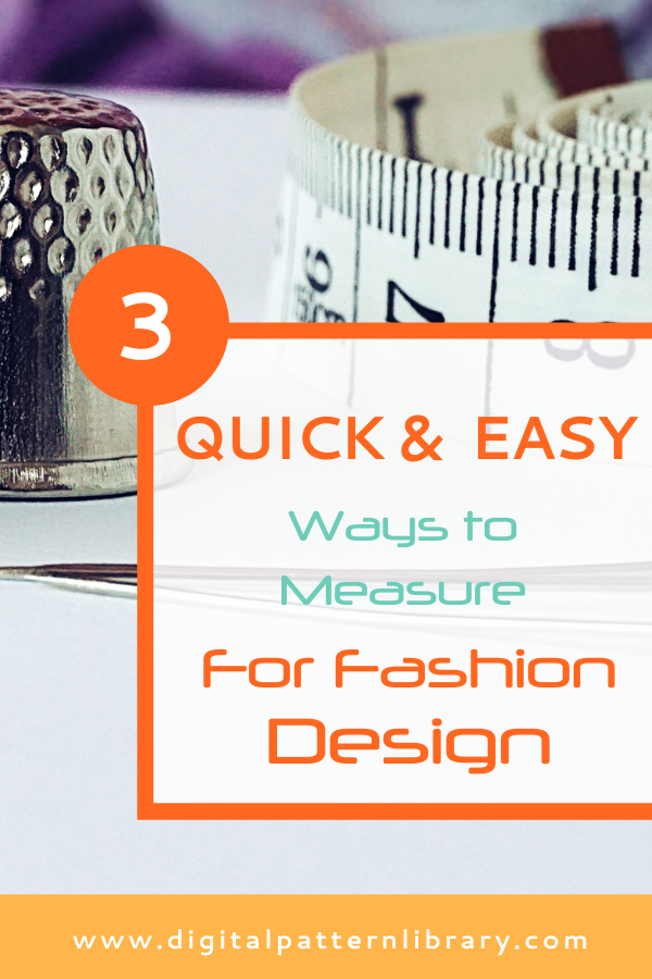 3 Quick and Easy Ways to Measure for Fashion Design
