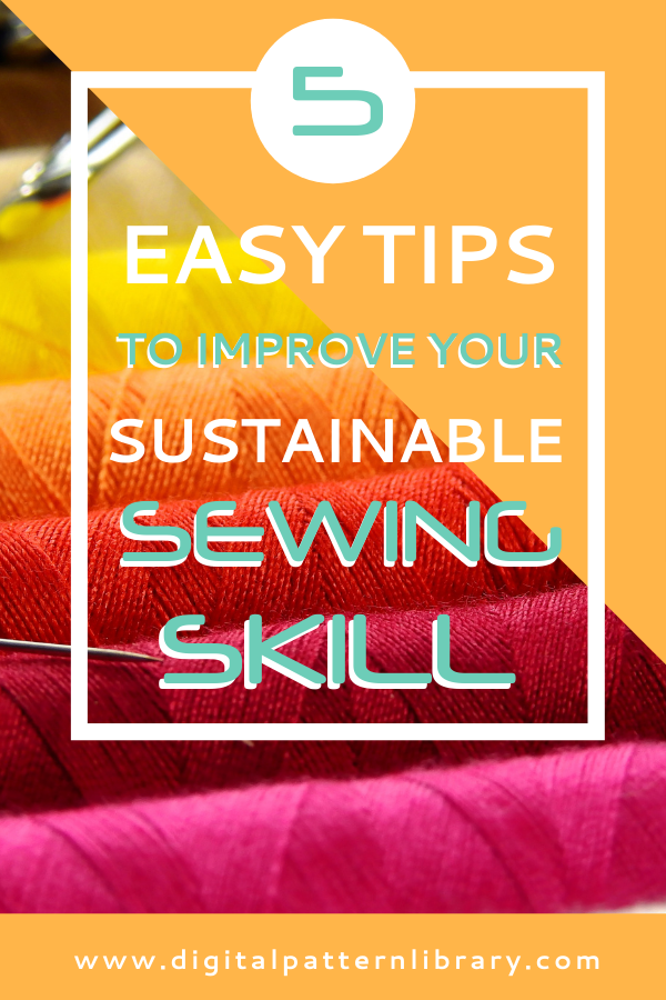 5 Easy Tips To Improve Your Sustainable Sewing Skill