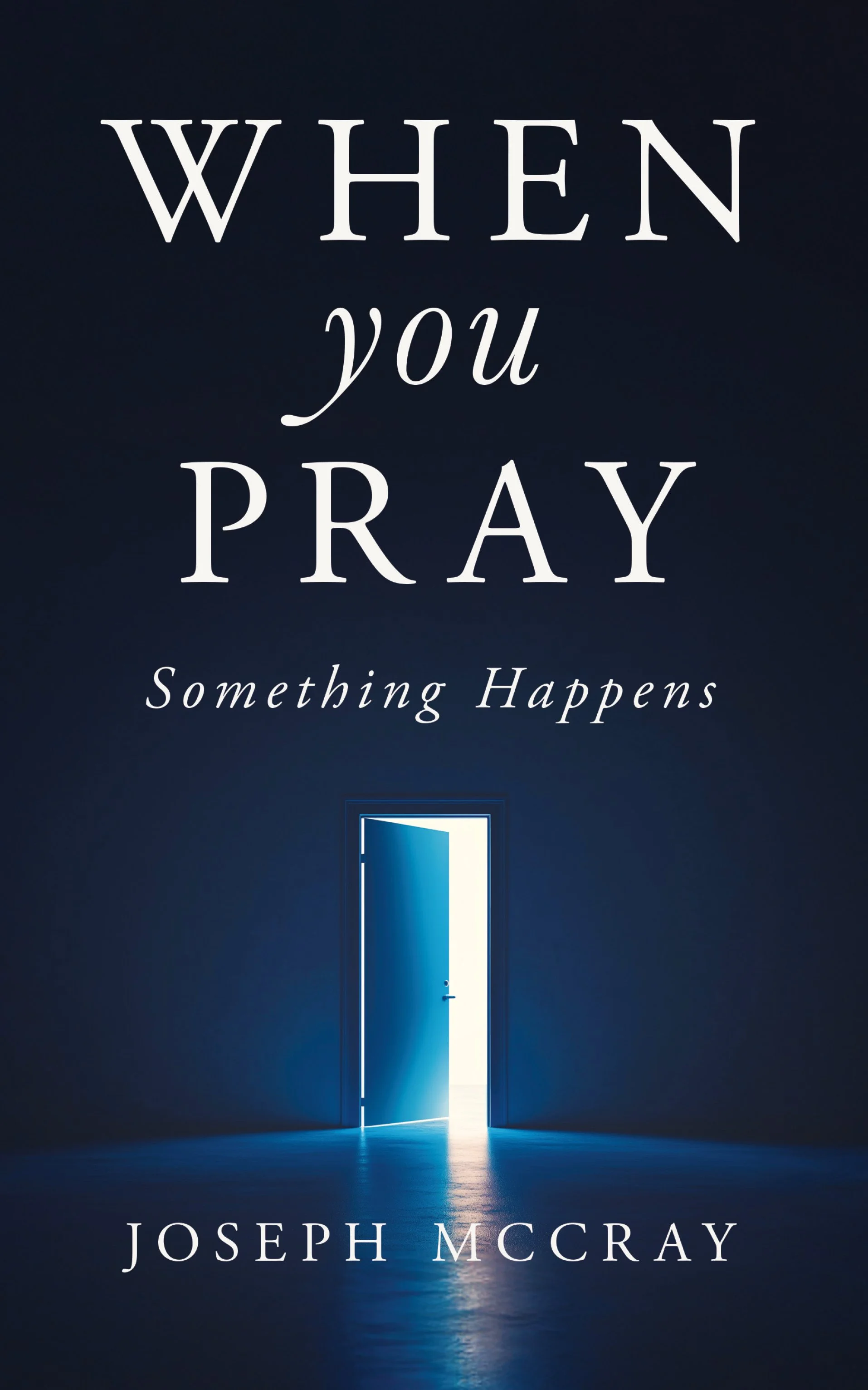 When You Pray: Something Happens