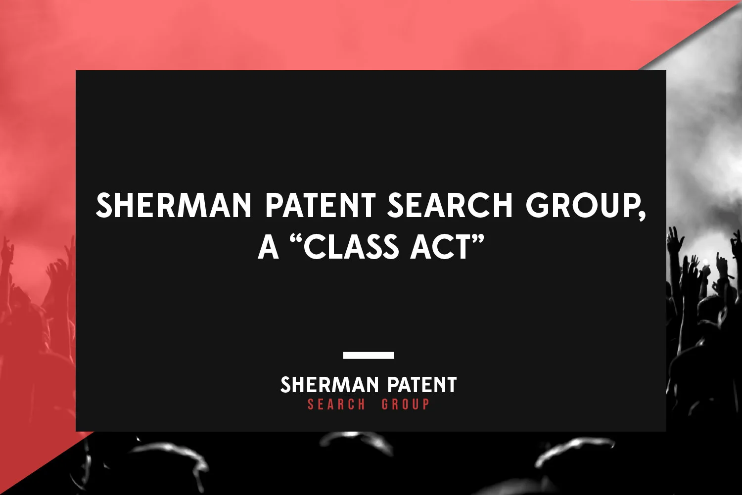 Sherman Patent Search Group, a "class act"