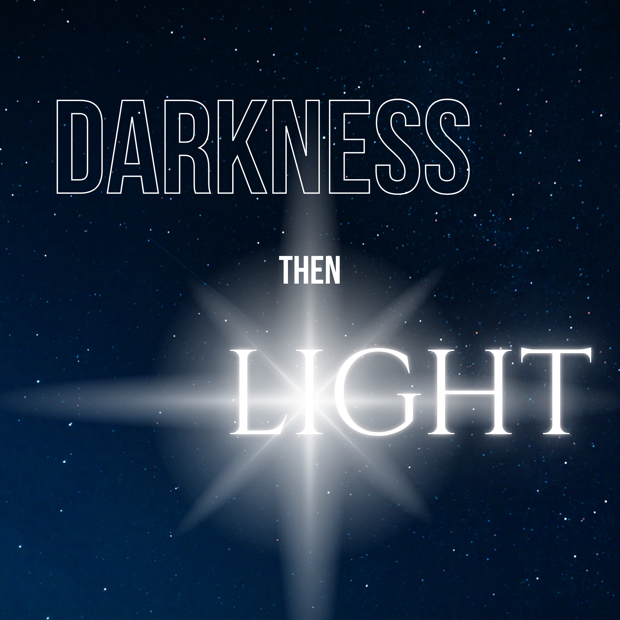 On Them Has Light Shone | Darkness then Light