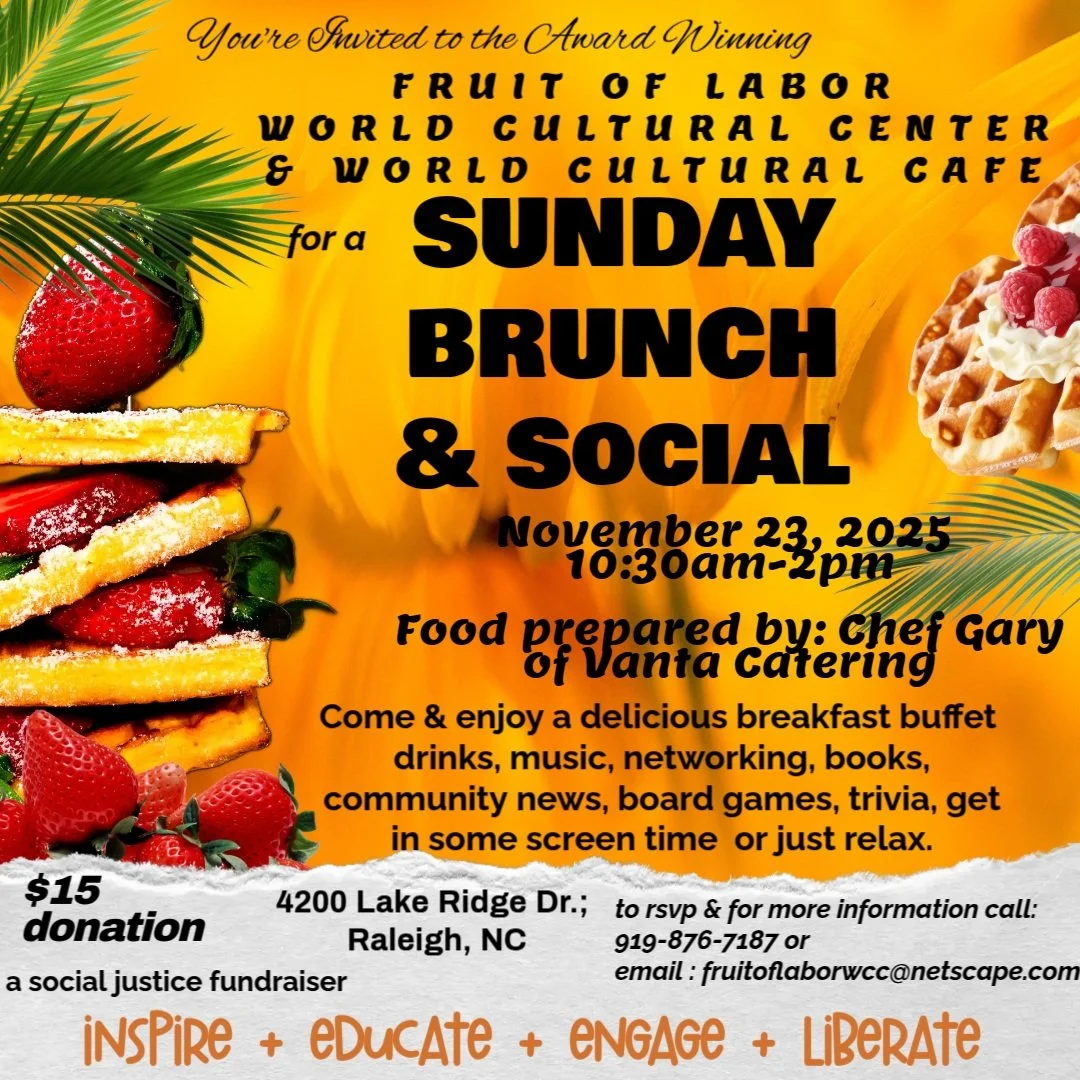 Only on Sunday Brunch at the Fruit of Labor World Cultural Café!
