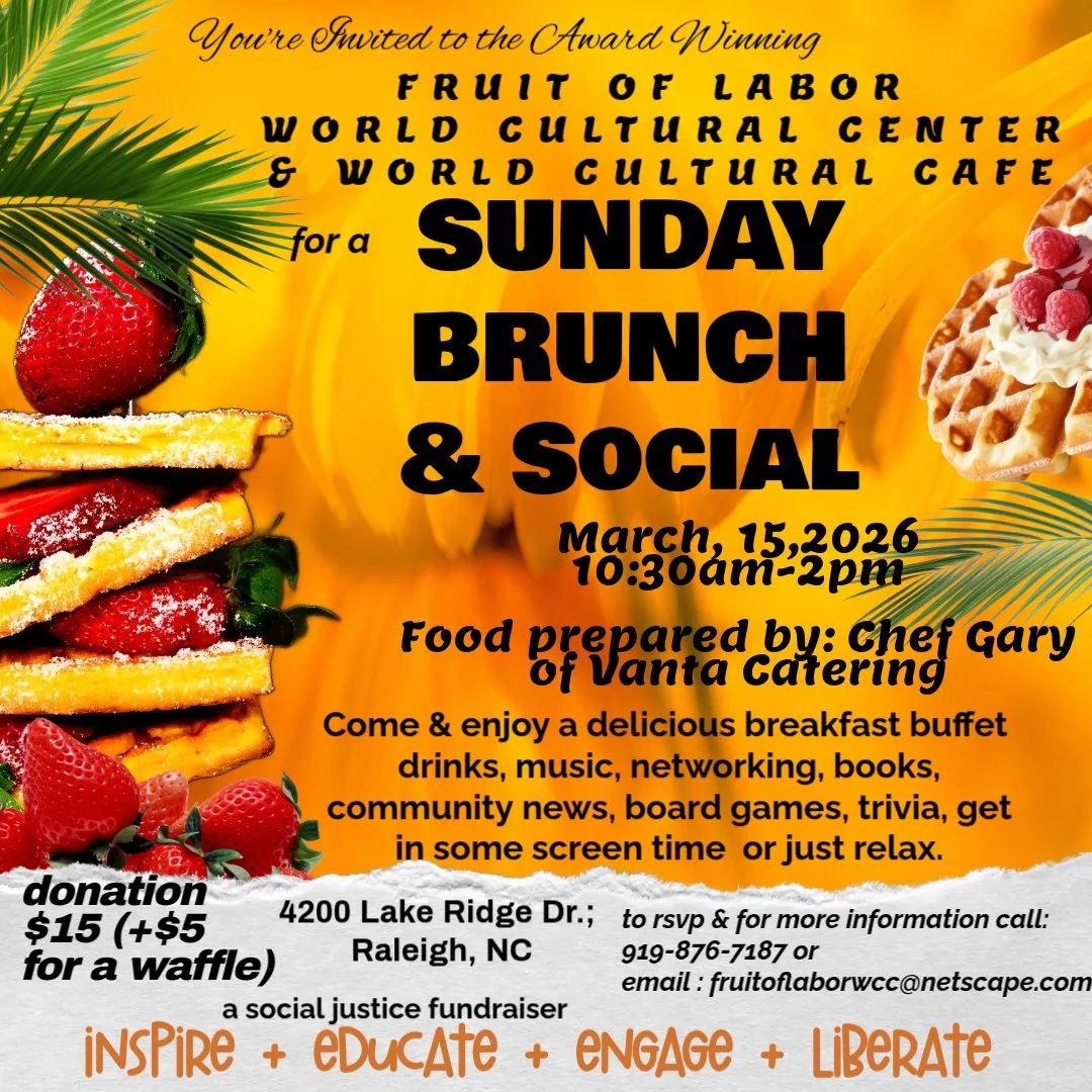 Only on Sunday Brunch at the Fruit of Labor World Cultural Café!