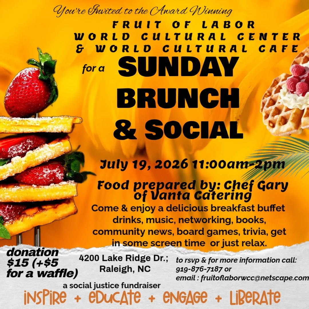 Only on Sunday Brunch at the Fruit of Labor World Cultural Café!
