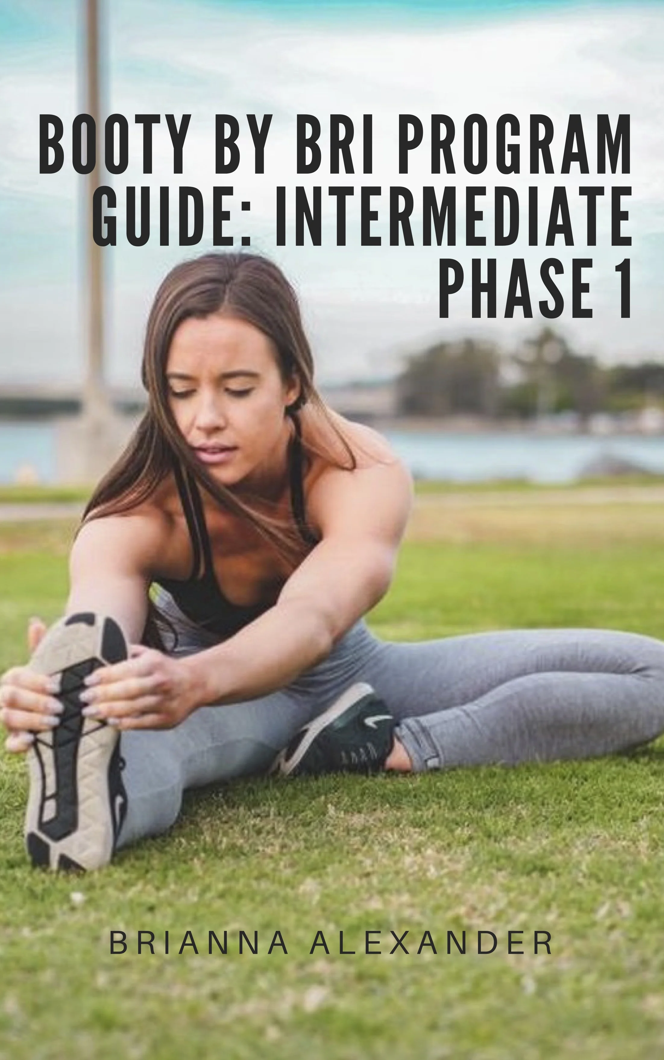 Booty By Bri Program Guide: Intermediate Phase 1