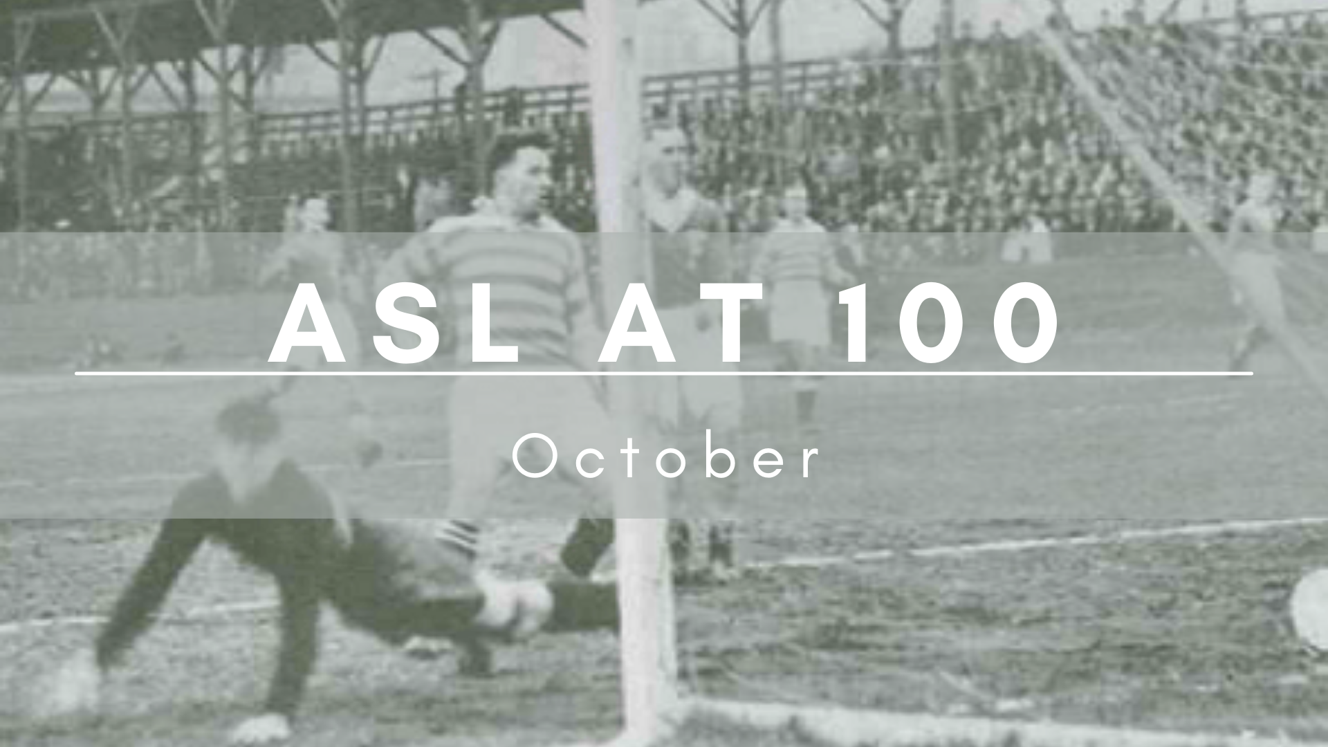 ASL @ 100: October — Protagonist Soccer
