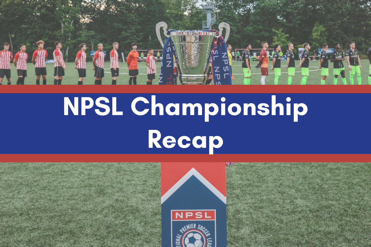 NPSL Championship Recap — Protagonist Soccer
