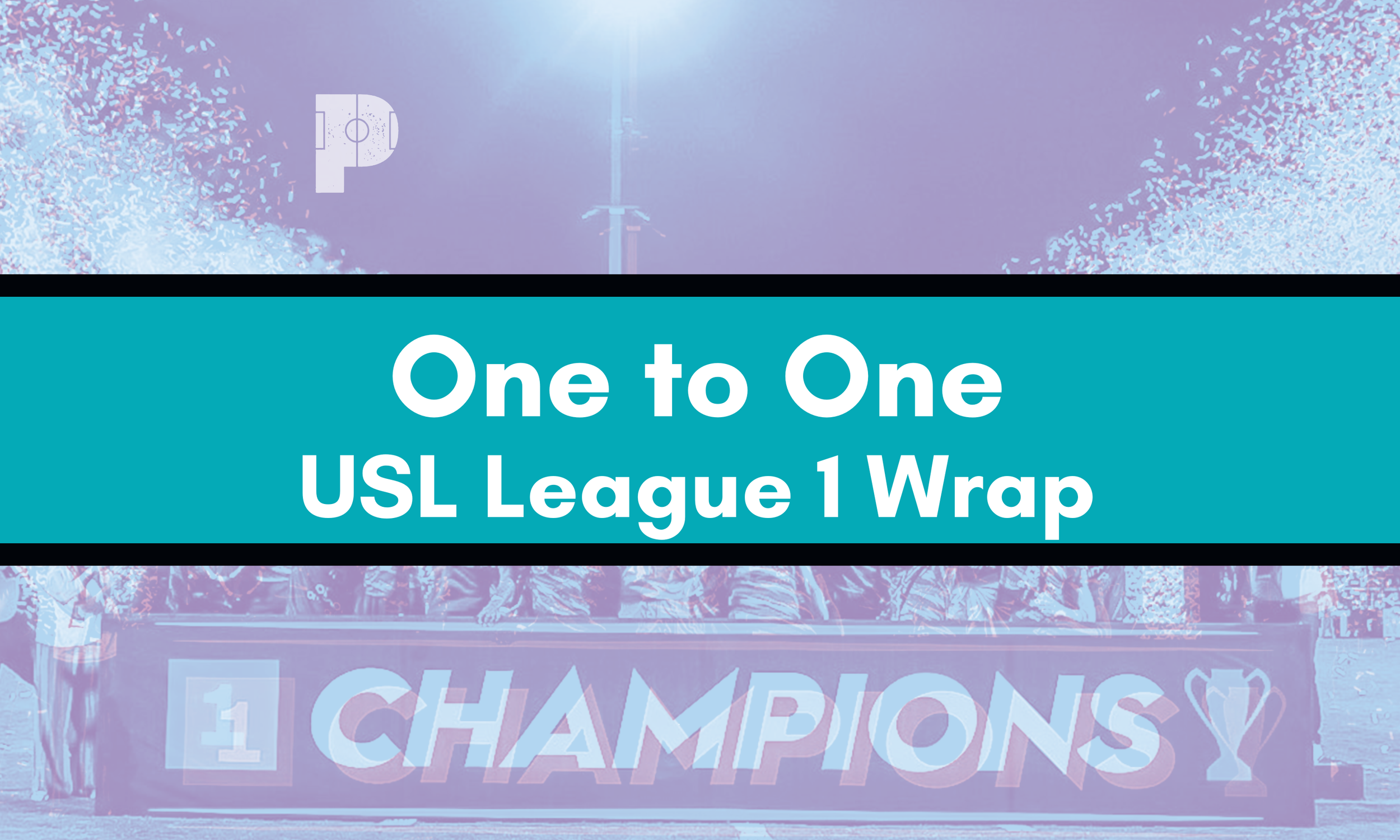USL1 — Coverage Blog — Protagonist Soccer
