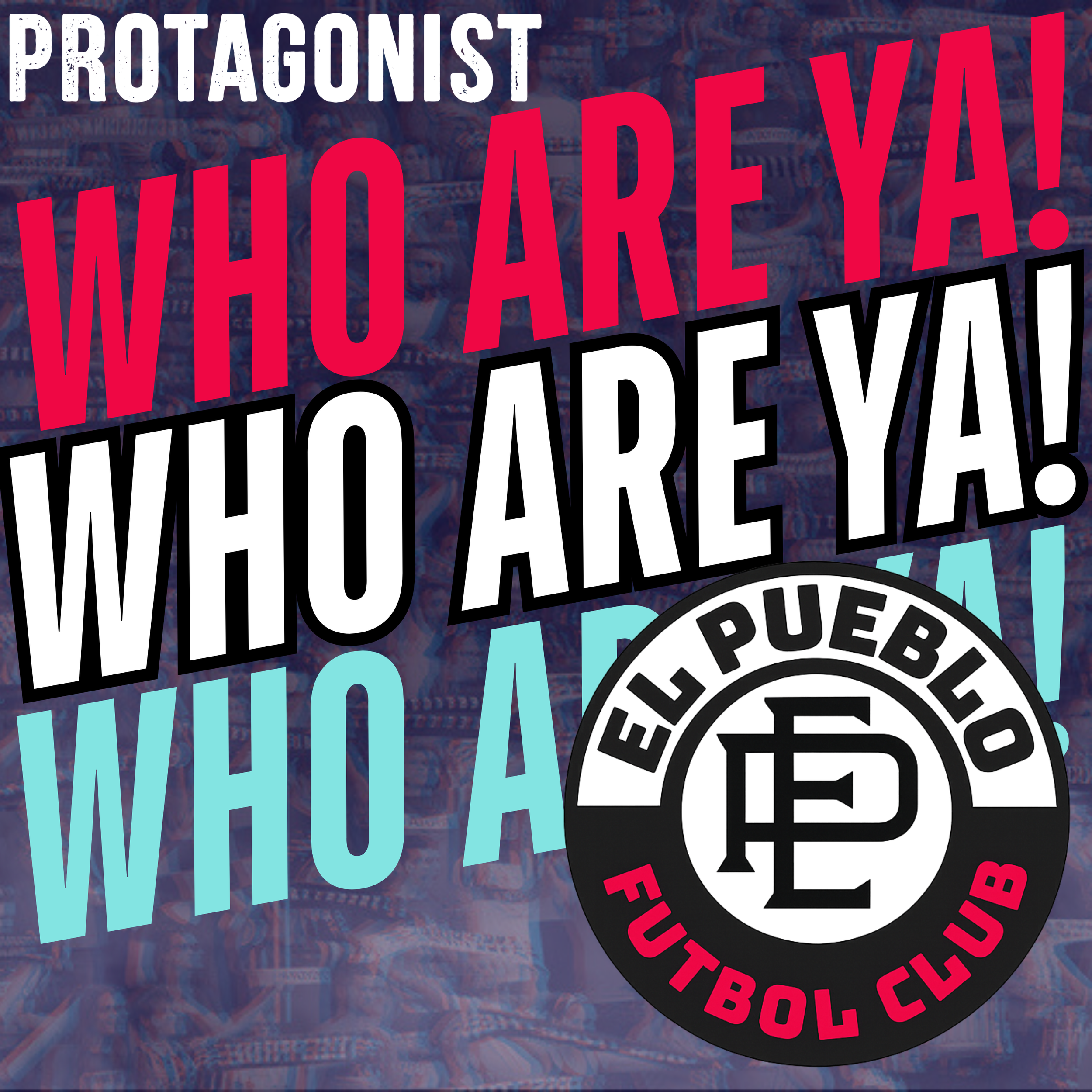 Who Are Ya!: El Pueblo FC (Multiple Local Competitions)