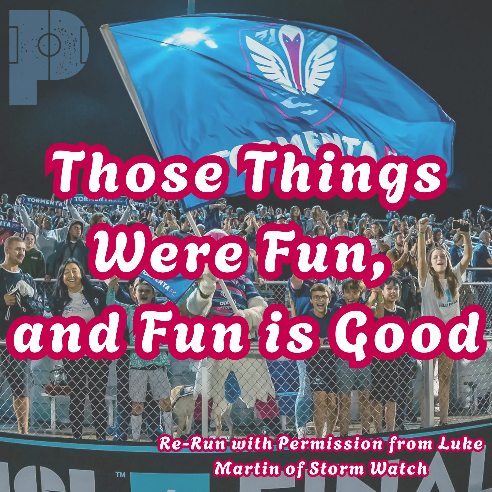 Those Things Were Fun and Fun is Good