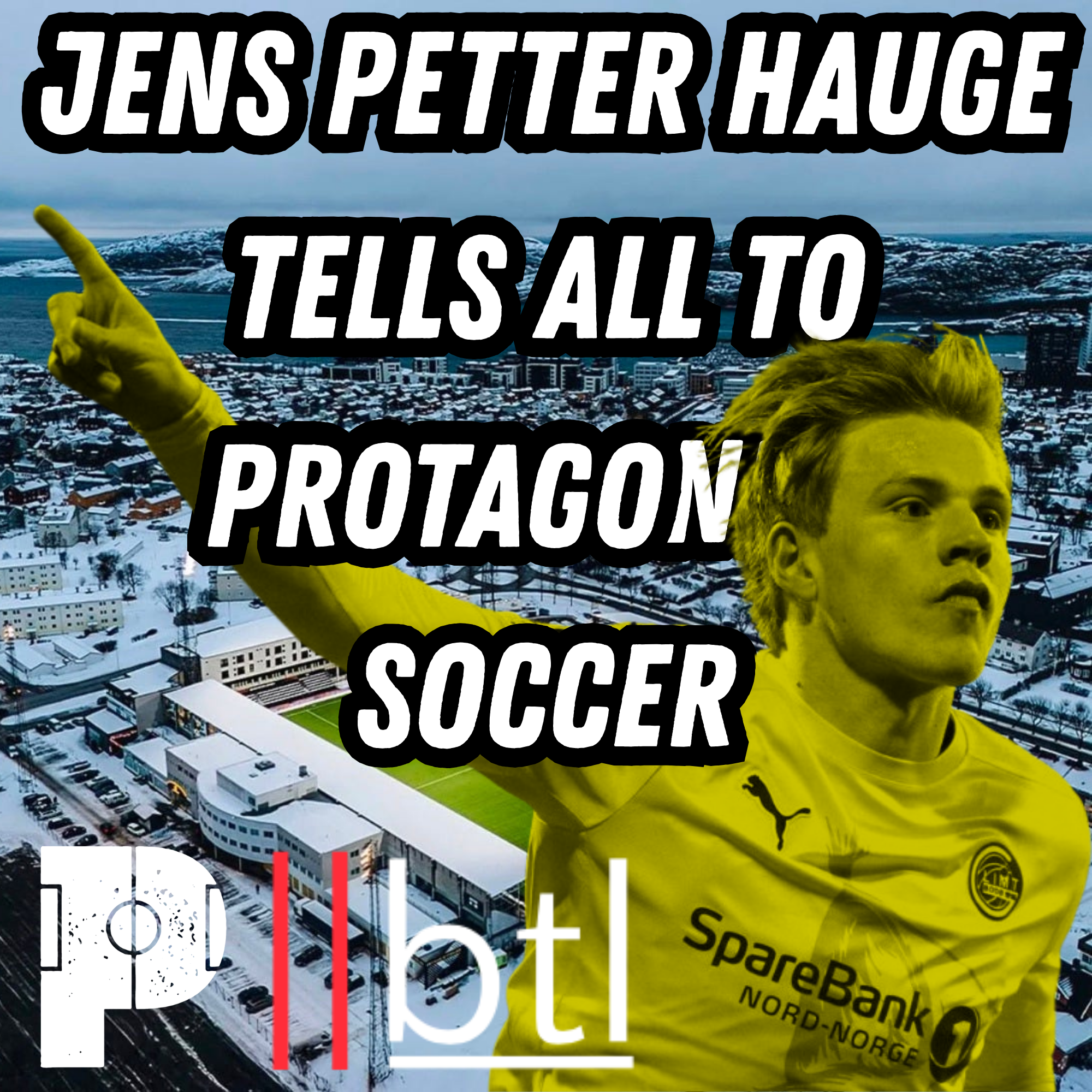 Jens Petter Hauge Tells All to Protagonist Soccer
