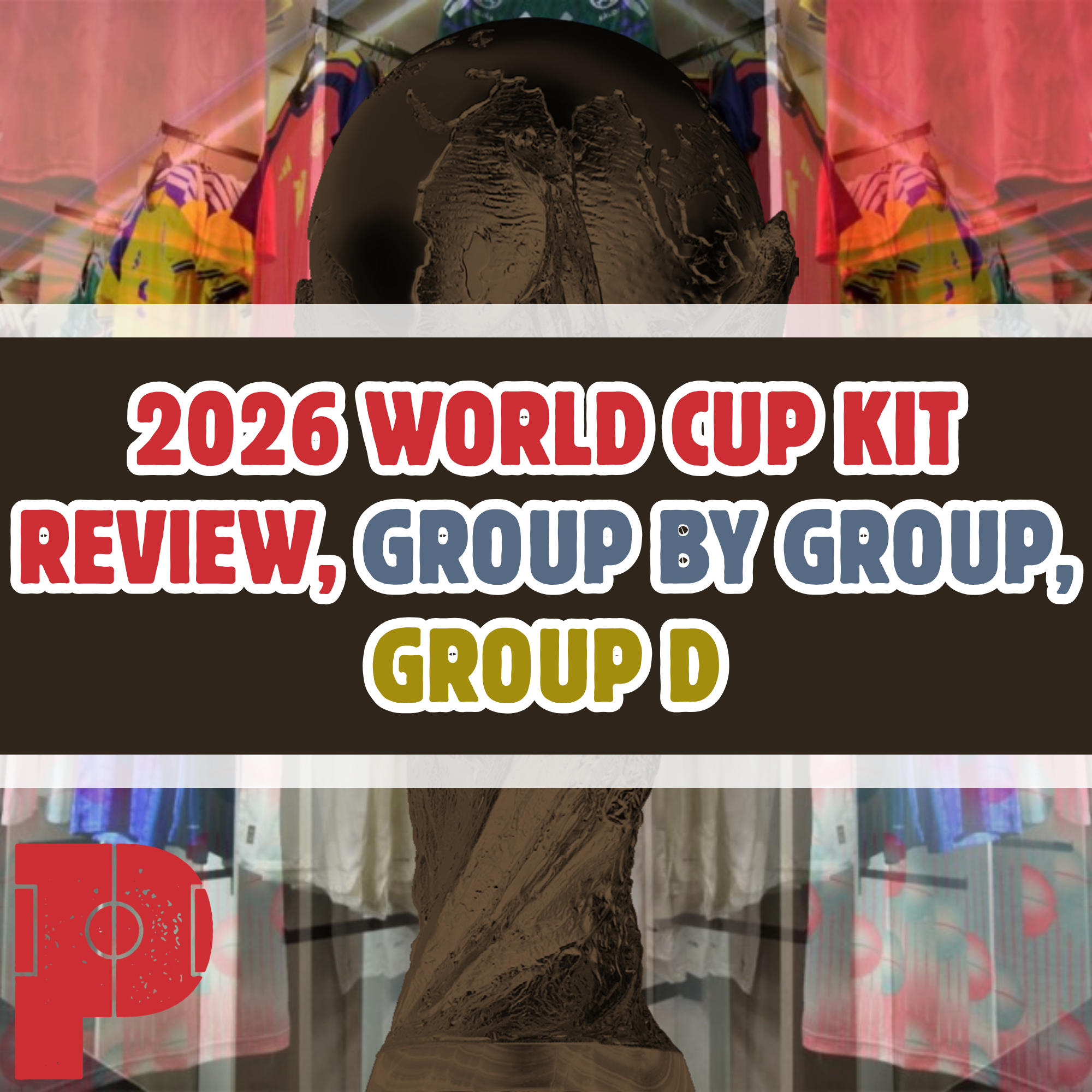 2026 World Cup Kit Review: Group by Group - Group D