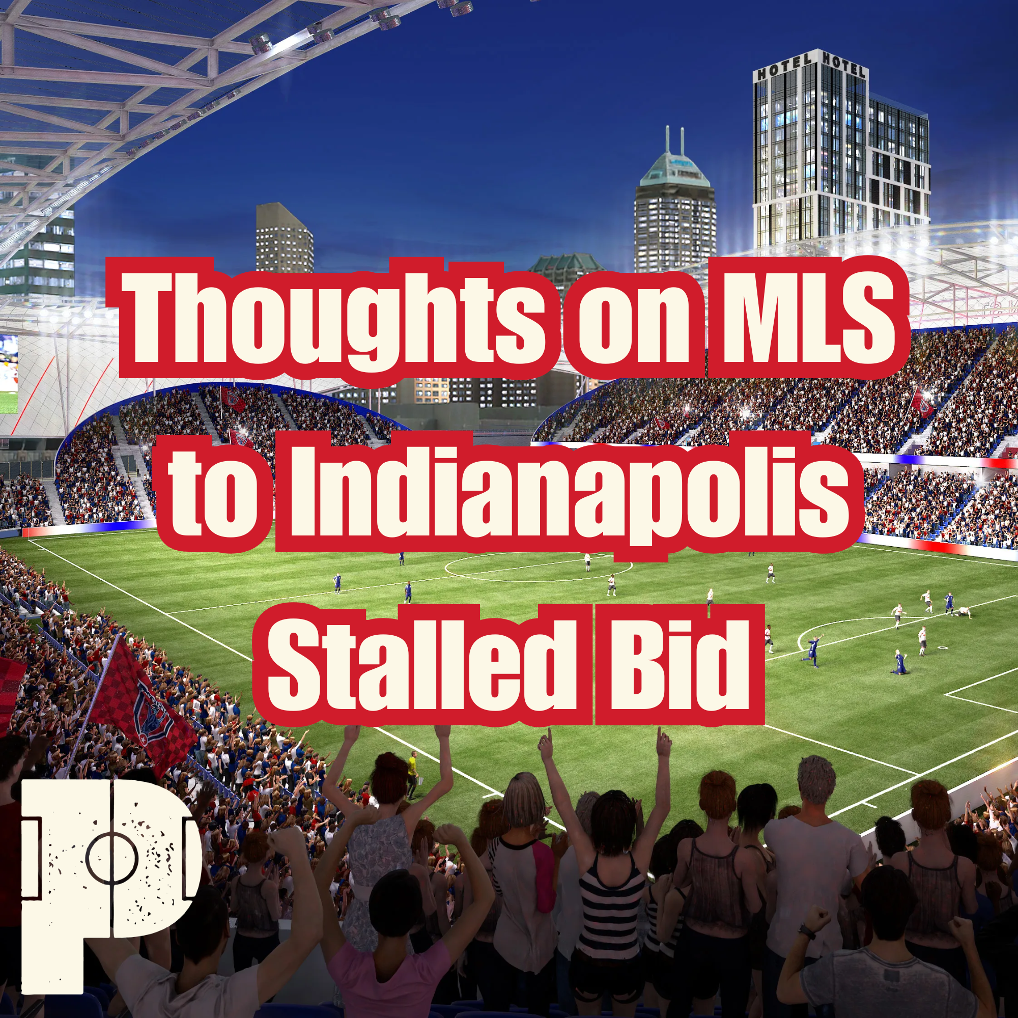 Thoughts on MLS to Indianapolis Stalled Bid