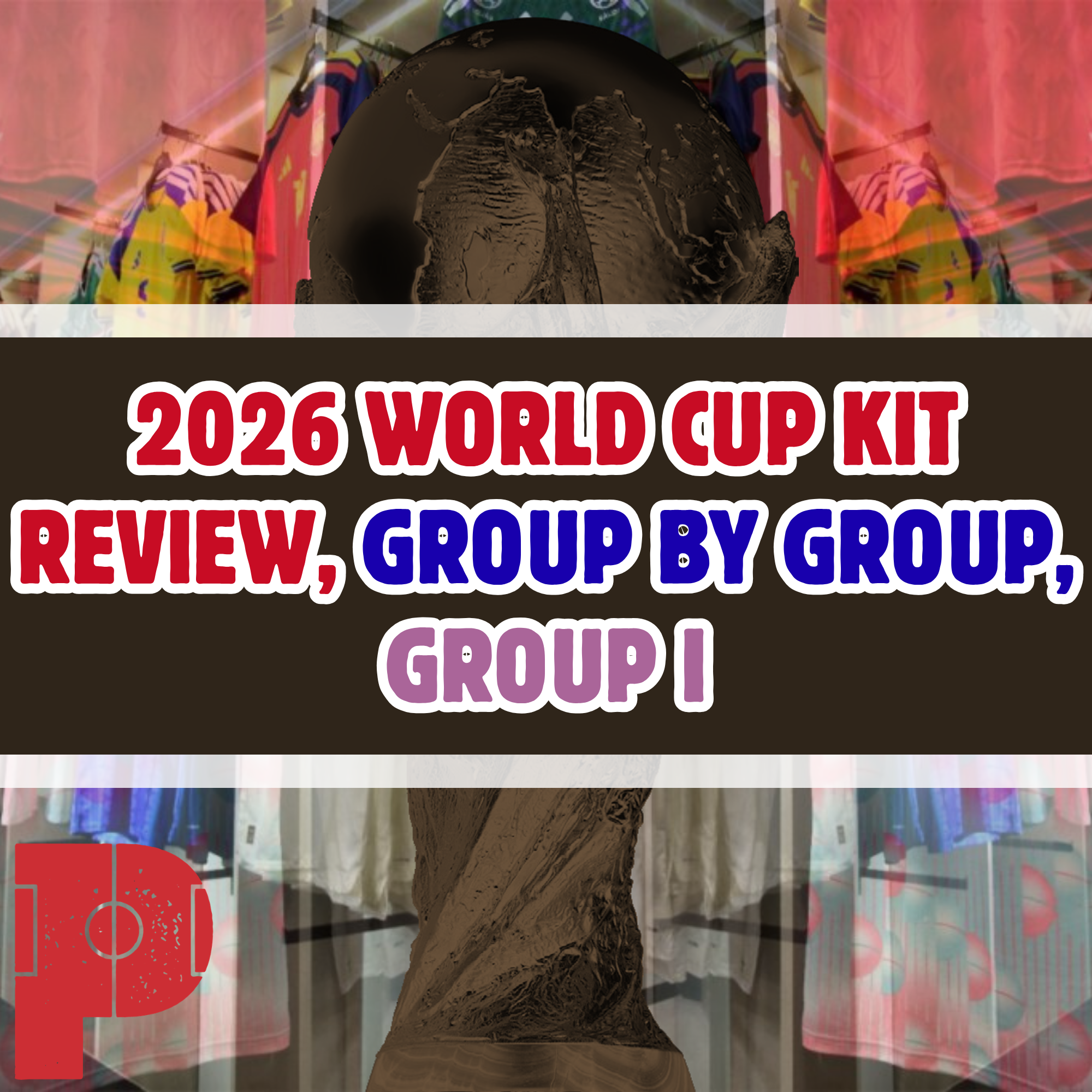 2026 World Cup Kit Review: Group by Group - Group I