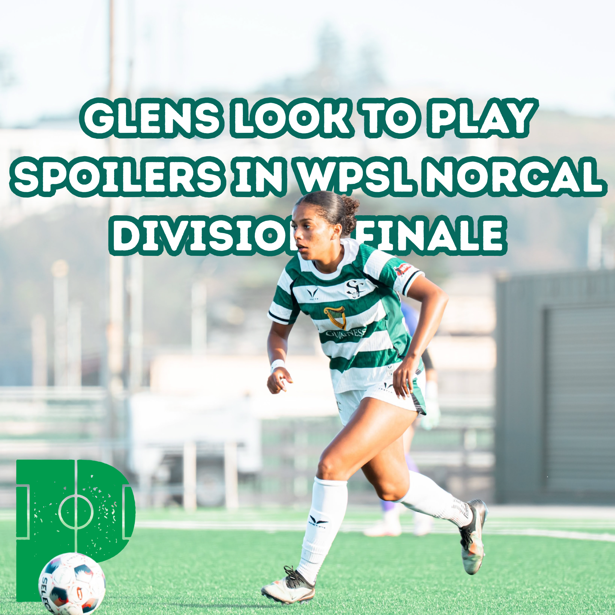 SF Glens Look to Play Spoilers in WPSL NorCal Division Finale