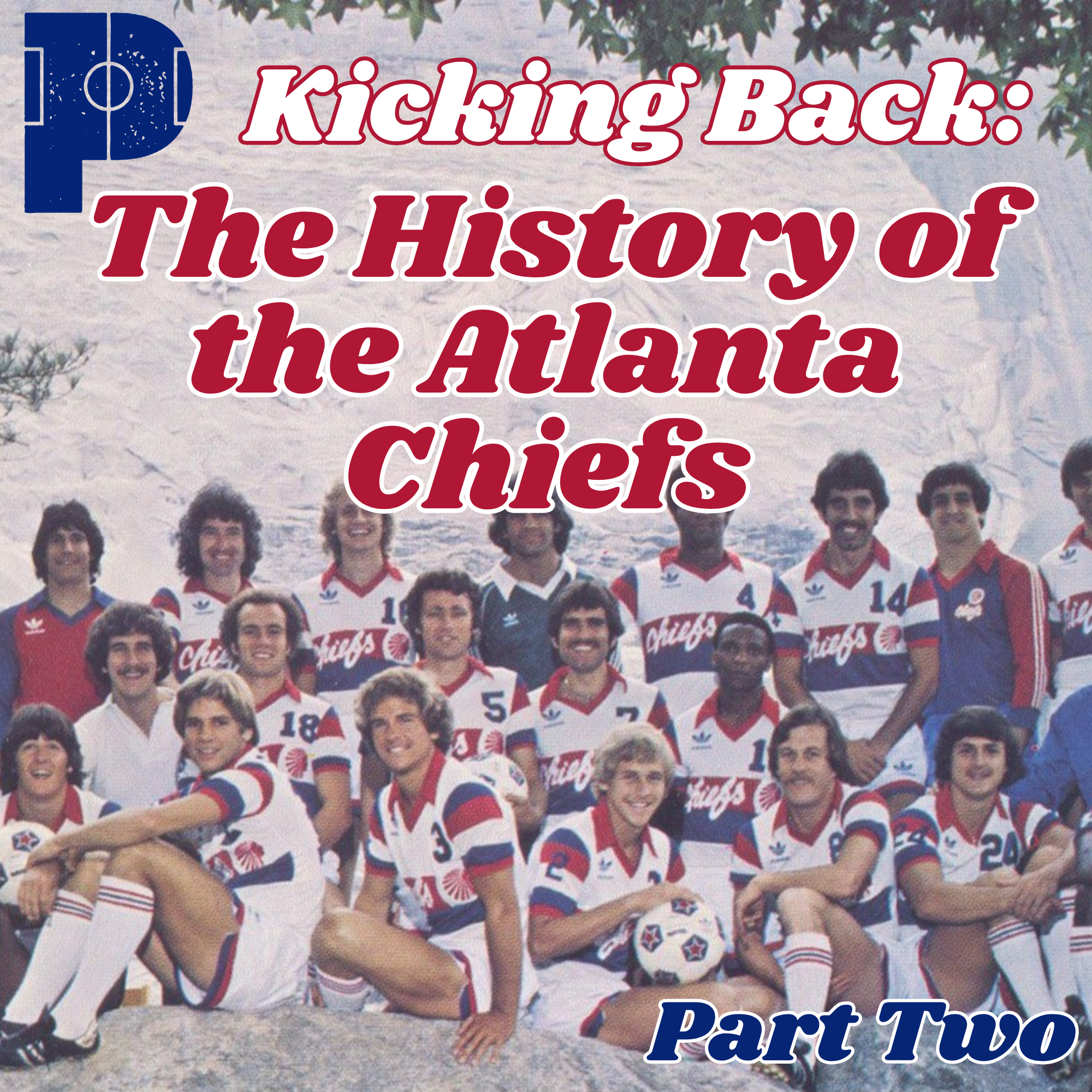 Kicking Back: The History of the Atlanta Chiefs (Part Two)