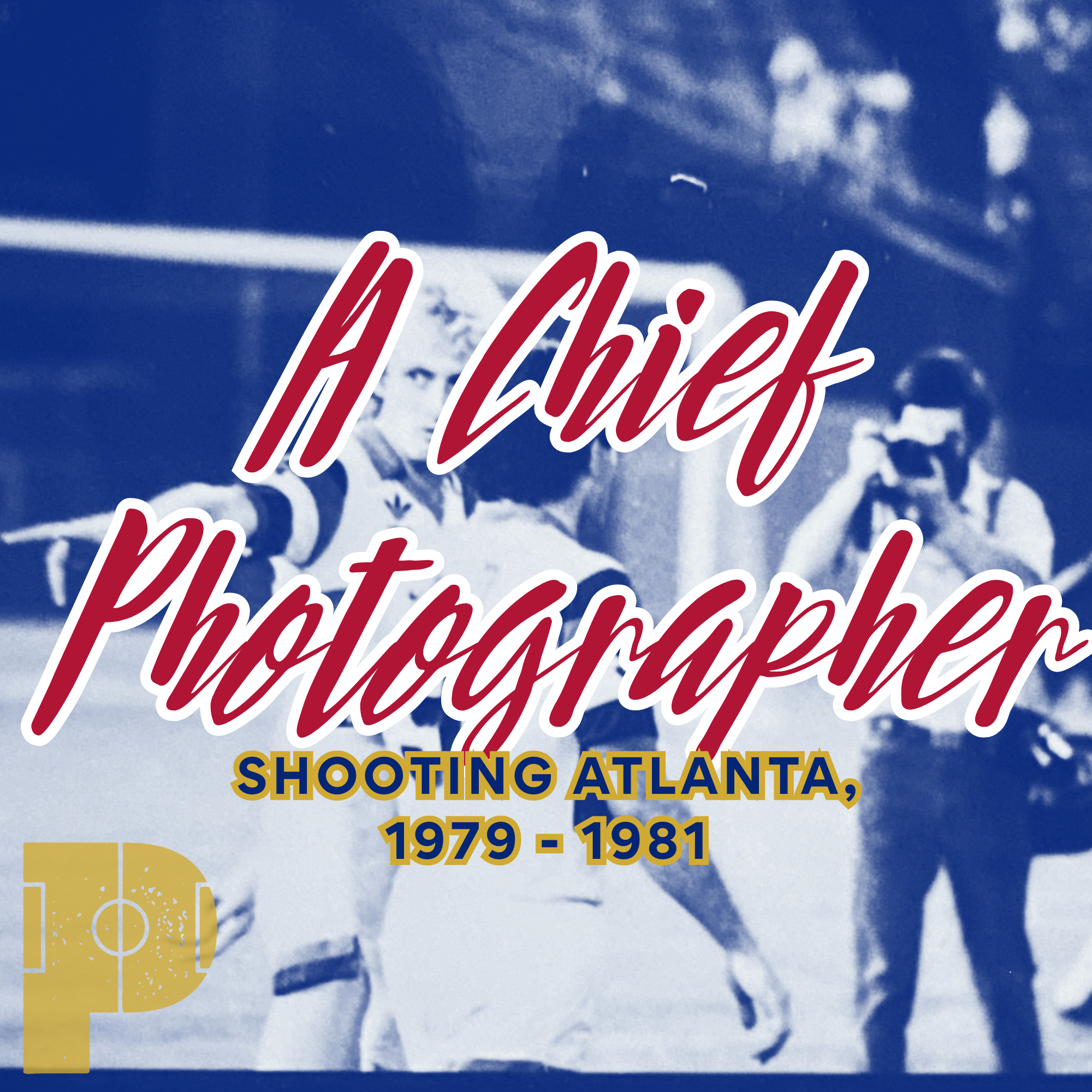 A Chief Photographer: Shooting Atlanta, 1979-1981