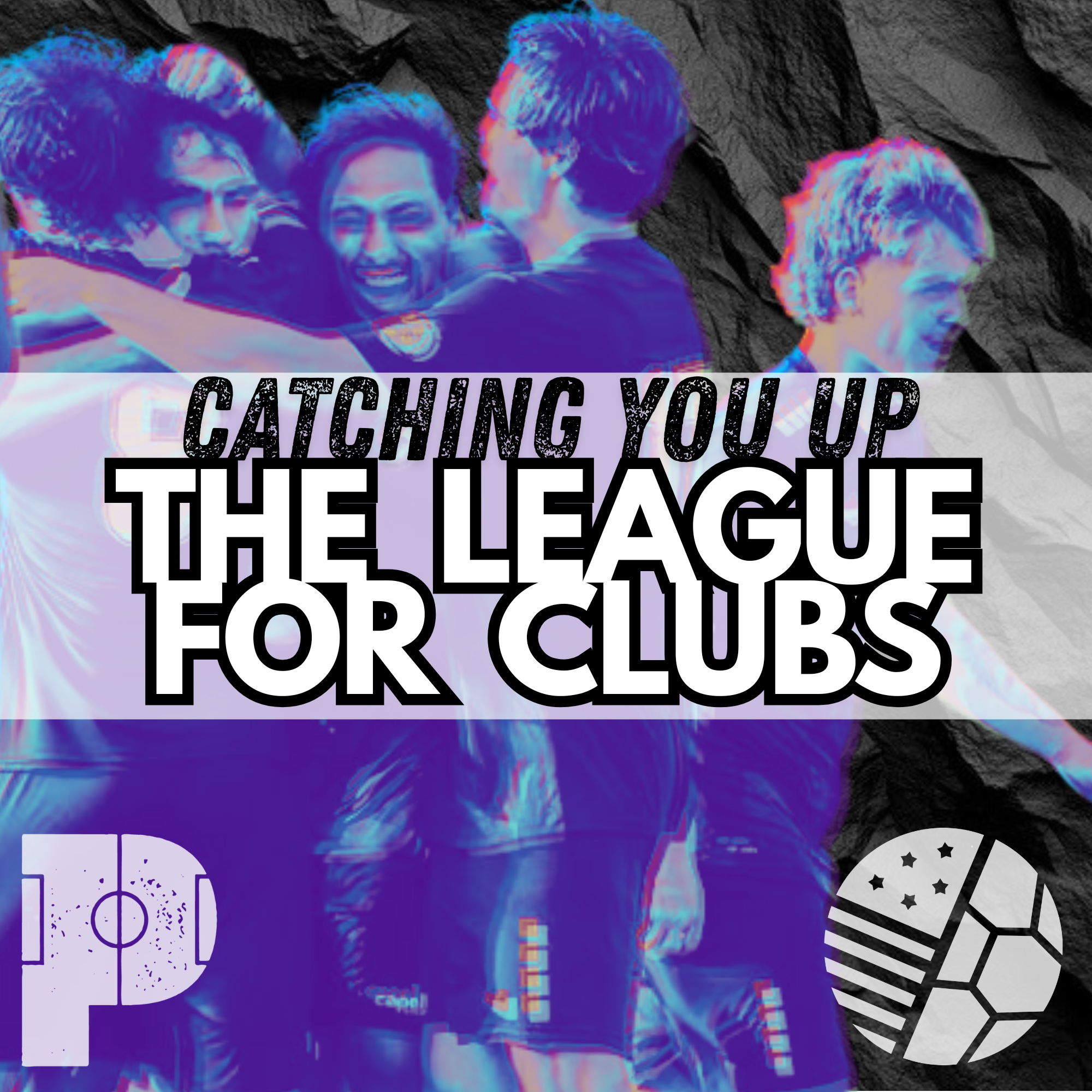 Catching You Up: The League for Clubs