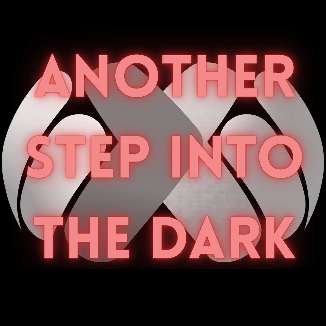 Another Step Into the Dark