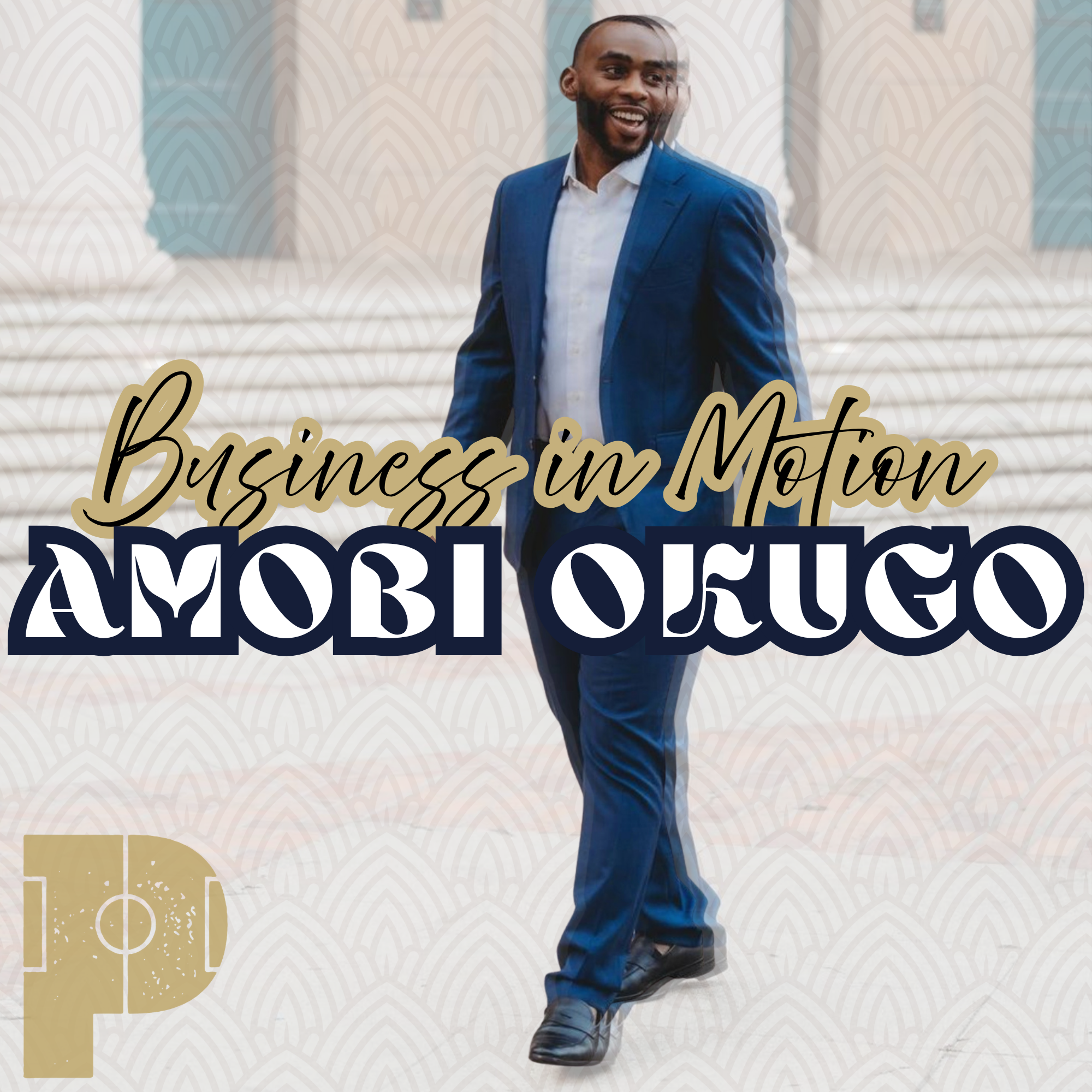 Business in Motion: Amobi Okugo