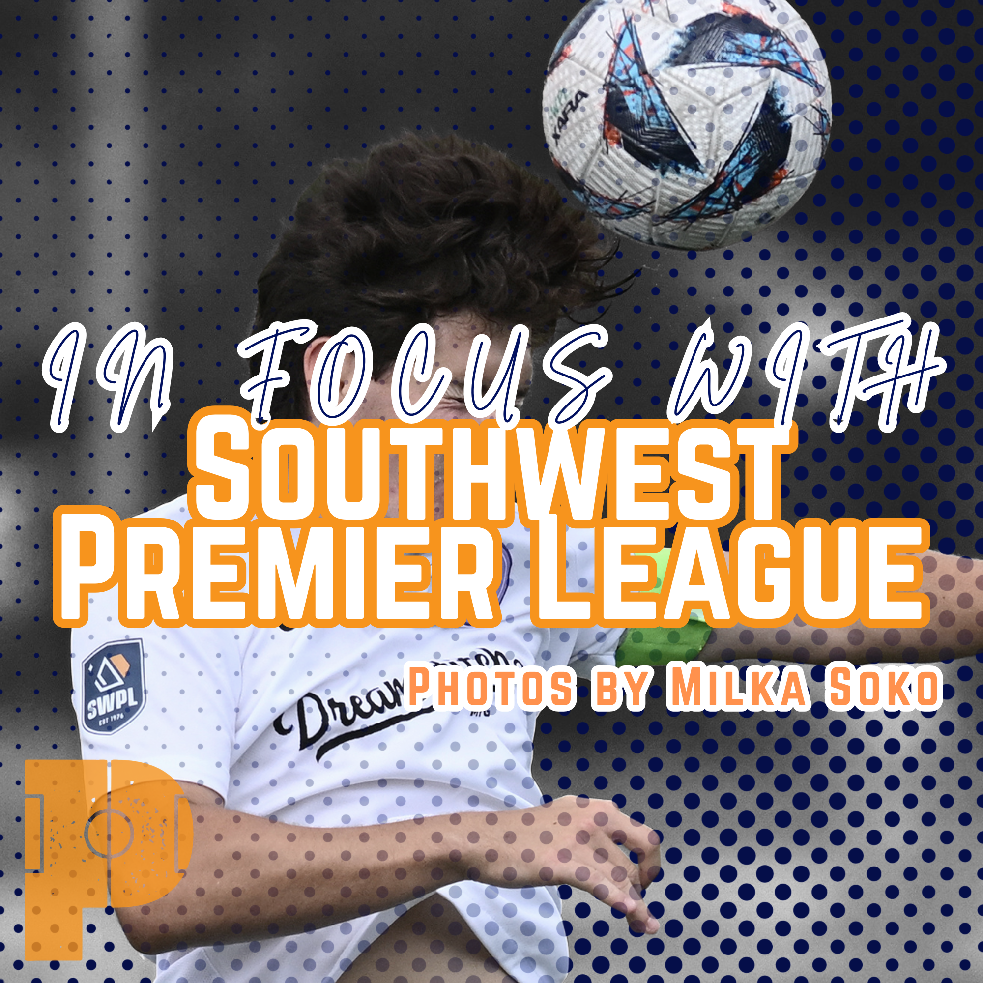 In Focus With: Southwest Premier League