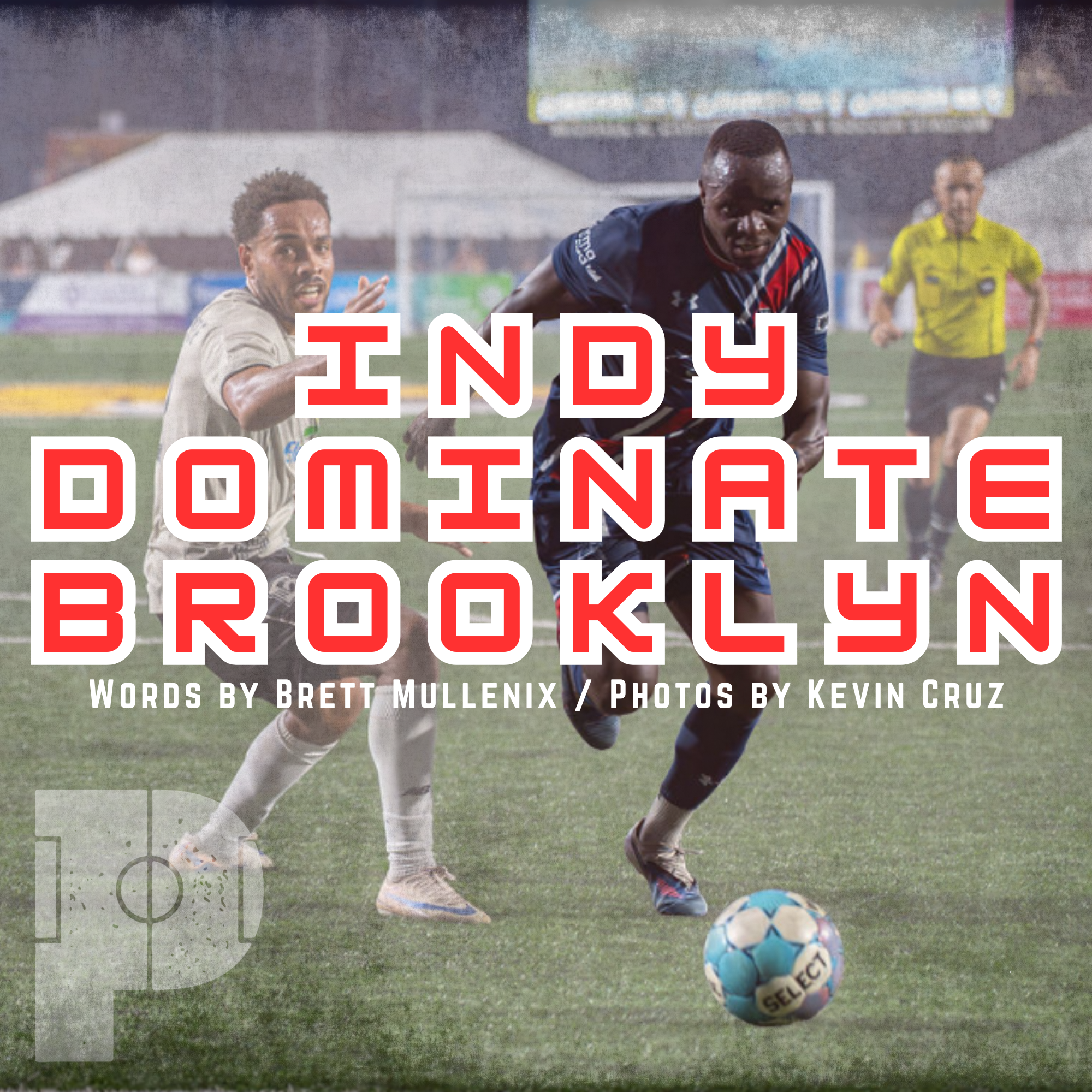 USL-Championship: Indy dominate Brooklyn FC winning 4-0