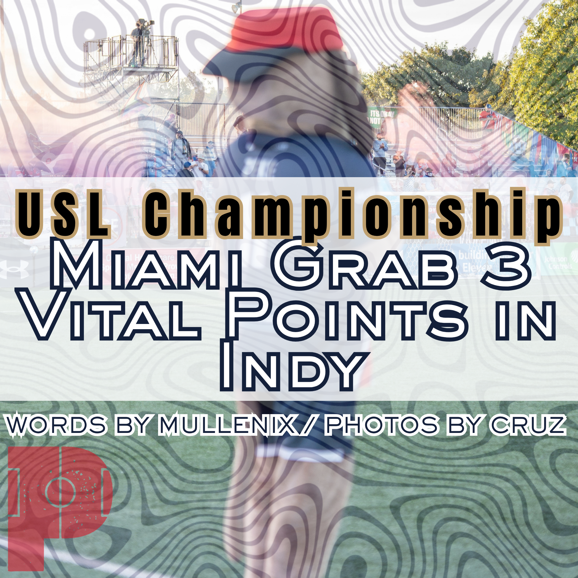 USL-Championship: Miami Grab 3 Vital Points in Indy, Winning 2-0