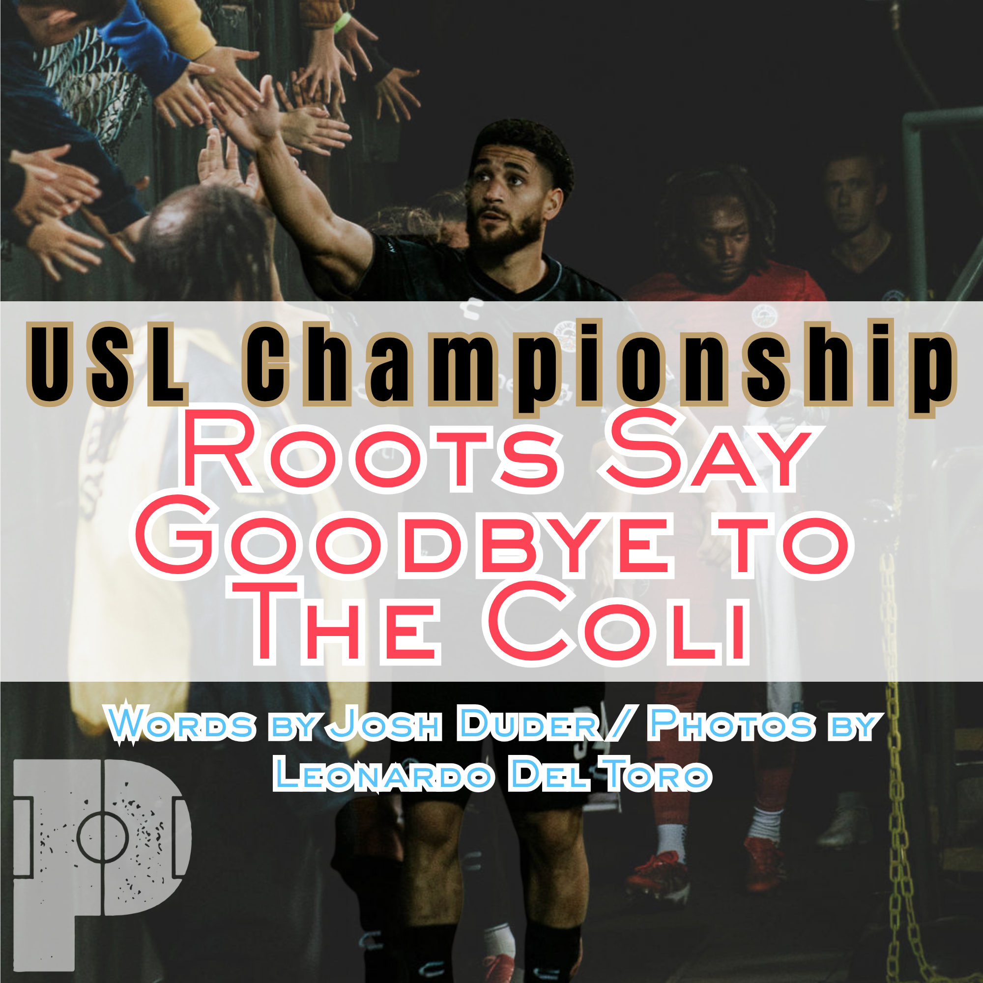 USL-Championship: Roots Say Goodbye to The Coli