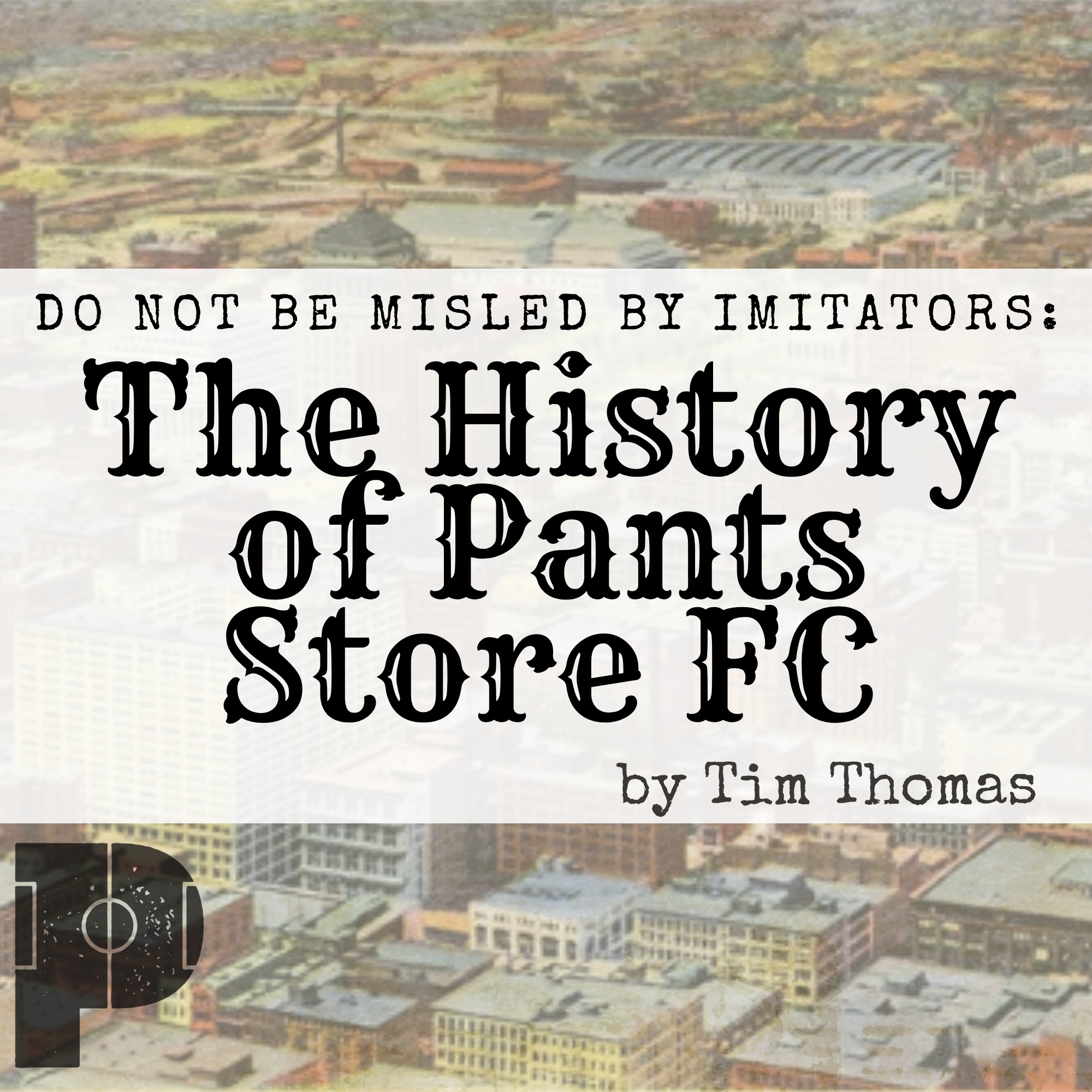 Do Not Be Misled by Imitators: The History of Pants Store FC