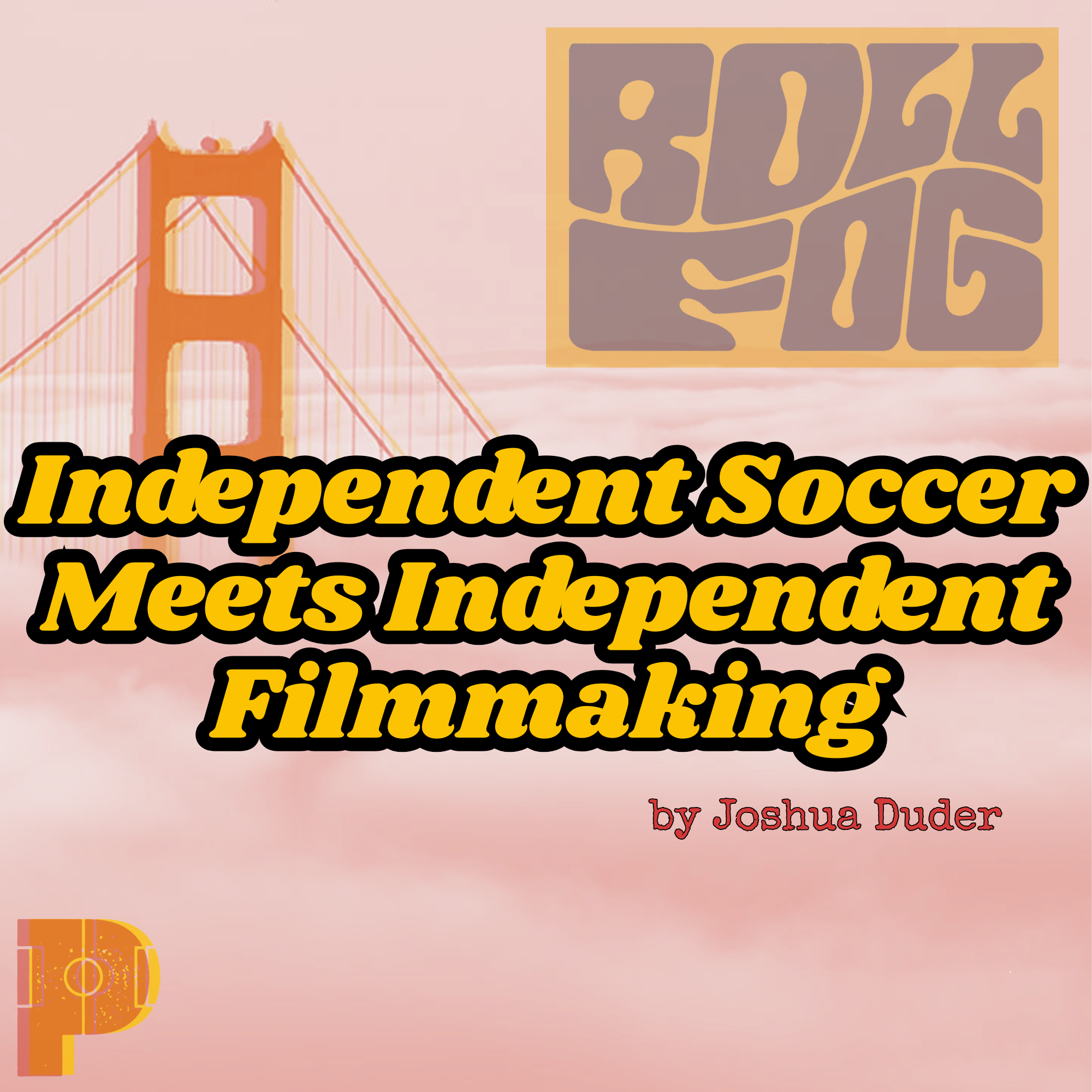 Roll Fog: Independent Soccer Meets Independent Filmmaking  