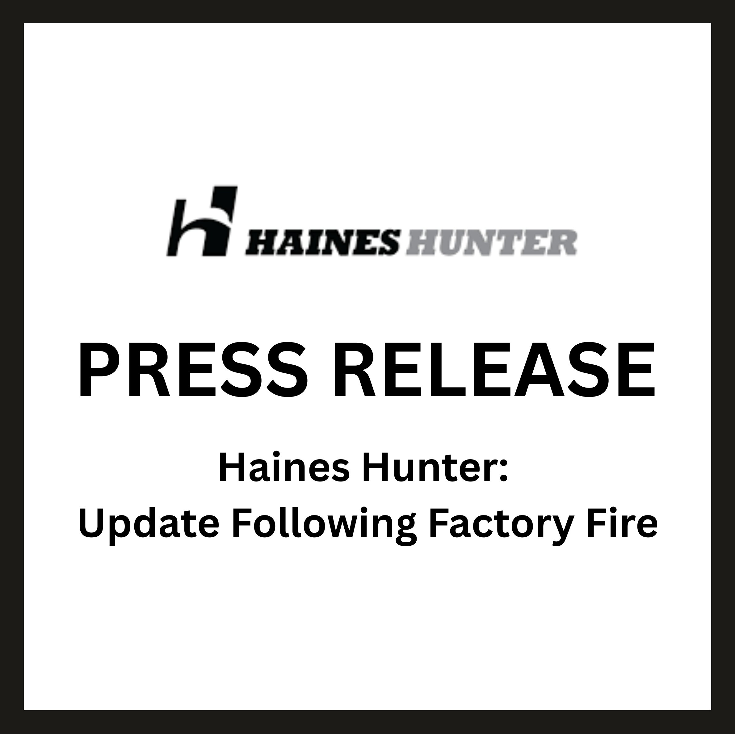 Haines Hunter: Update Following Factory Fire
