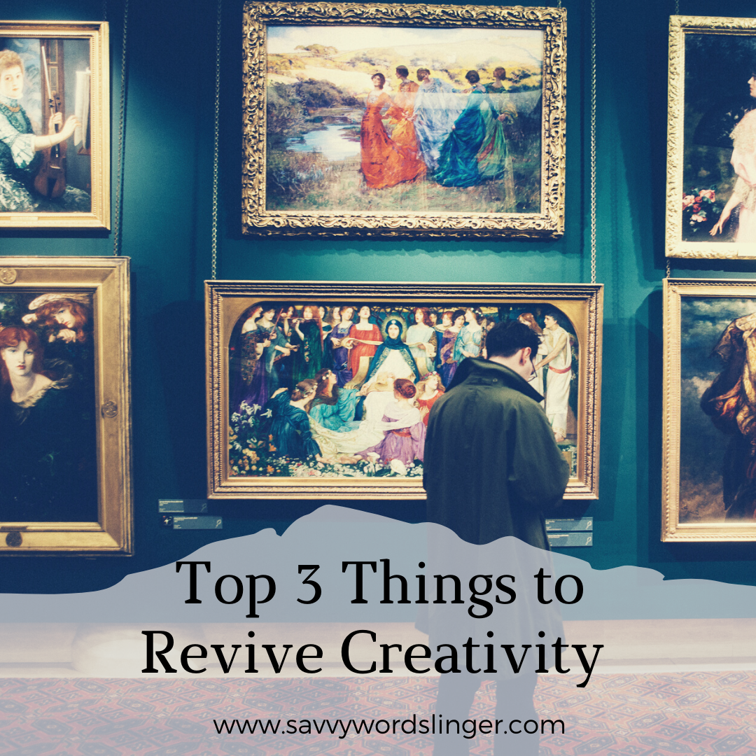 Top 3 Things to Revive Creativity 