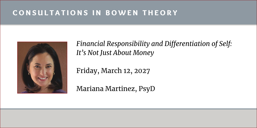 Consultations in Bowen Theory:  Mariana Martinez, PsyD