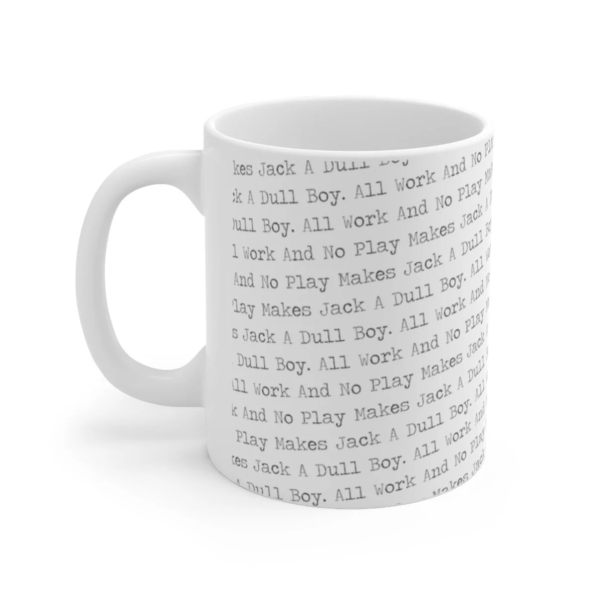 All Work and No Play Ceramic Mug  Computer Aided Crafting
