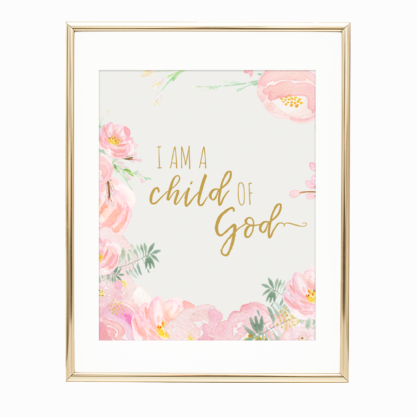 I Am A Child Of God 8x10 Printable Wall Art Becky Peter