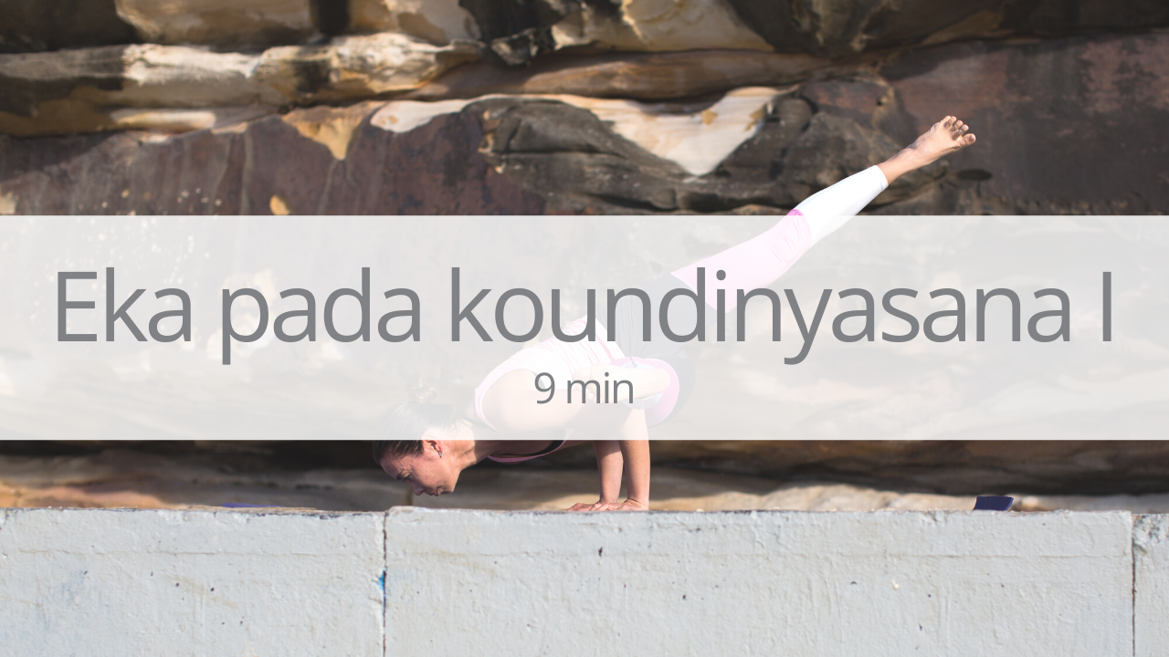 Tutorial - eka pada koundinyasana